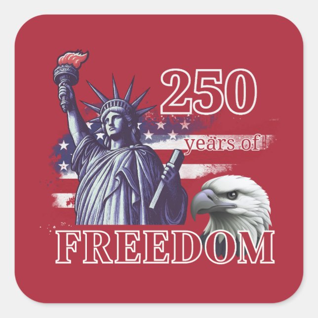 250th Anniversary USA Flag Liberty Eagle Freedom Square Sticker (Front)