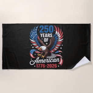 250th Anniversary USA Patriotic Eagle 250 Years Beach Towel