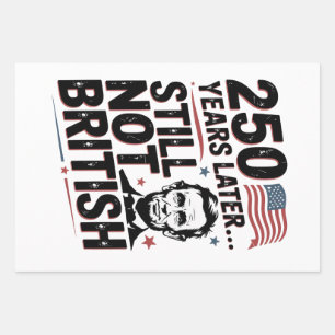 250th Years later Still not British 4th of July US Wrapping Paper Sheet