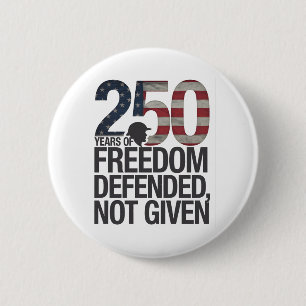 250th Years Of Freedom Defended Not Given Veteran 6 Cm Round Badge