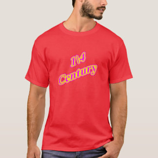 25  1\4 Century T-Shirt