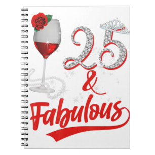 25 And Fabulous Queen Happy Birthday 25th Rose Red Notebook
