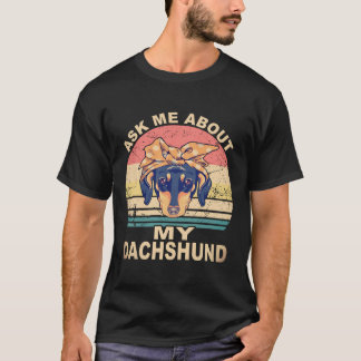25 Ask Me About My Dachshund Vintage T-Shirt
