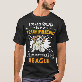 25 Asked God True Friend A Beagle T-Shirt