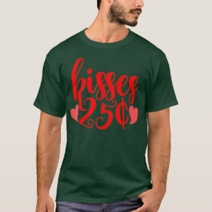 25 Cent Kisses Funny Valentines Day Kissing Booth  T-Shirt
