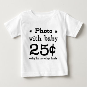 25 Cents Photo With Baby T-Shirt