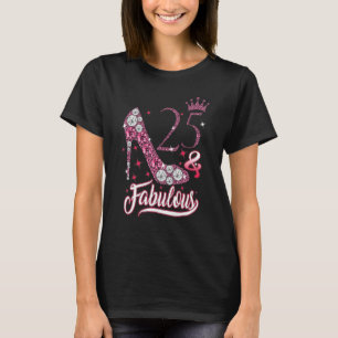 25 & Fabulous 25 Years Old Birthday Diamond Crown  T-Shirt