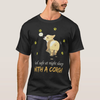 25 Feel Safe At Night Sleep With A Corgi T-Shirt