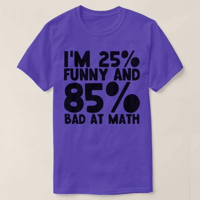 25 Funny 85 Bad At Math 2 T-Shirt (Design Front)