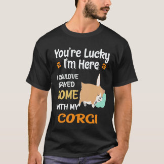 25 I Could Have Stayed Home With Corgi T-Shirt