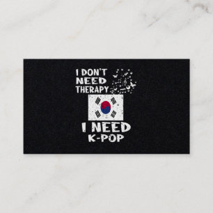 25.I Dont Need Therapy I Need KPop Business Card