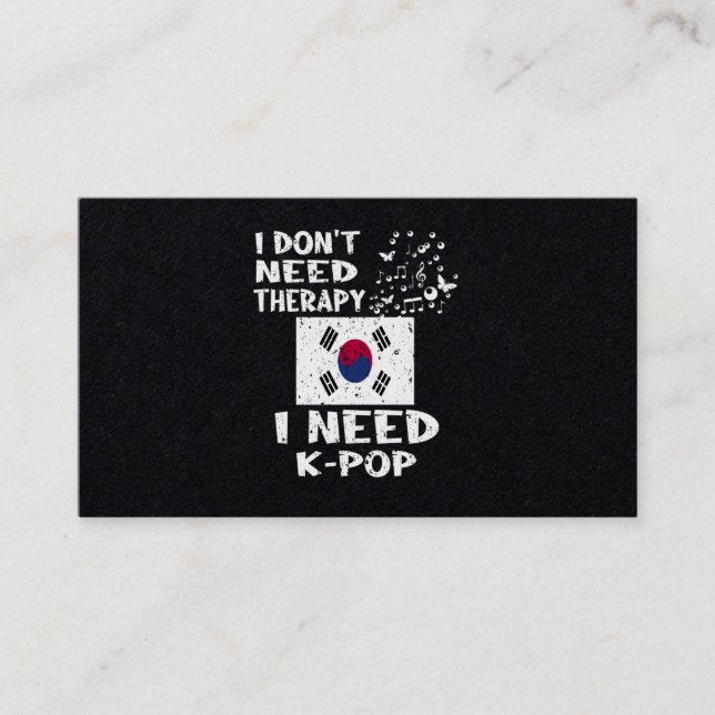 25.I Dont Need Therapy I Need KPop Business Card (Front)