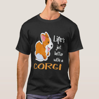25 Life's Just Better With A Corgi T-Shirt