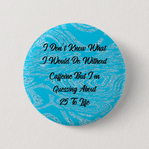 25 To Life Button