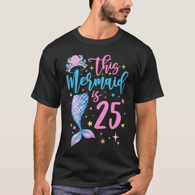 25 Year Old Mermaid Queen 25th Birthday Girl Women T-Shirt (Front)