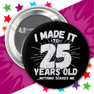 25 Year Old Sarcastic Meme Funny 25th Birthday 6 Cm Round Badge