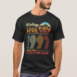 25 Year Old Vintage April 1997 25th Bday T-Shirt