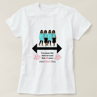 25 Year Sisterhood T-Shirt