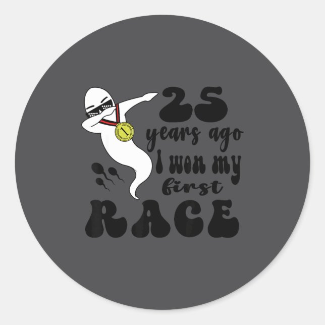 25 Years Ago I Won My First Race, 25th Birthday Fu Classic Round Sticker (Front)