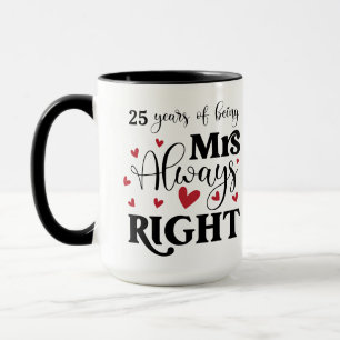25 Years Being Mrs Always Right Wife Anniversary Mug