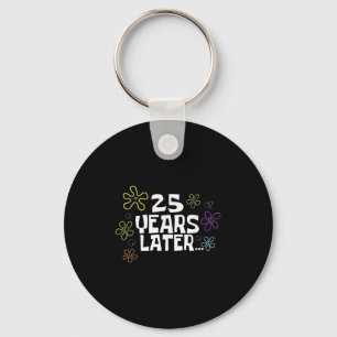 25 Years Later Card Meme, 25th Birthday, 25th Anni Key Ring