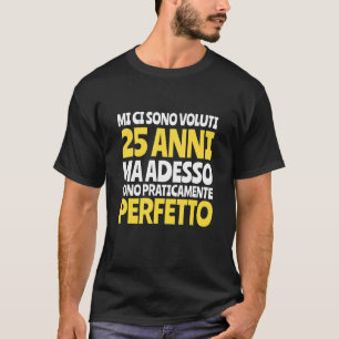 25 Years Male Birthday Man Boy T-Shirt