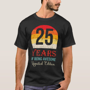 25 Years Of Being Awesome 25th Birthday T-Shirt