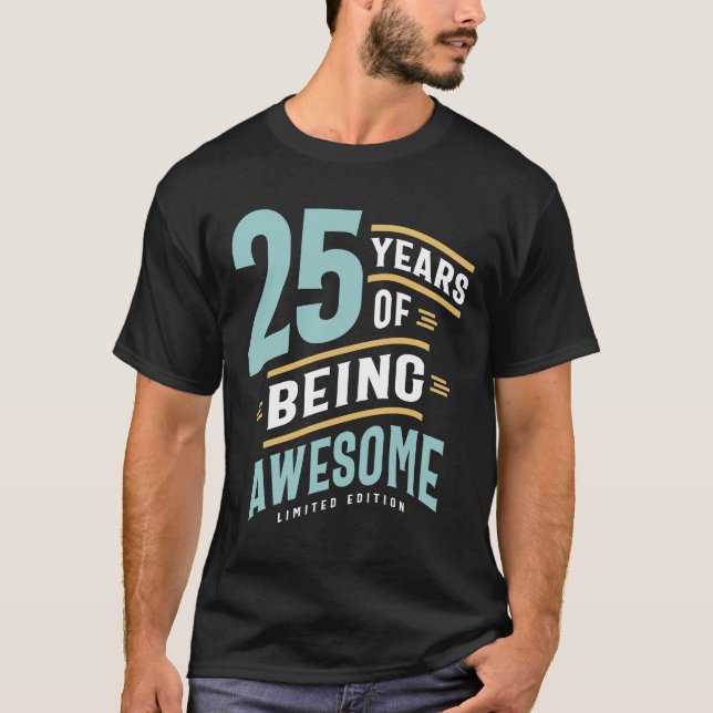 25 Years Of Being Awesome - 25th Birthday T-Shirt (Front)