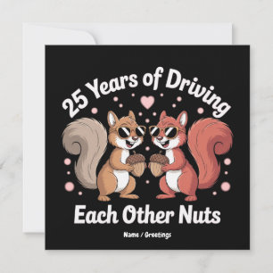 25 Years Of Driving Each Other Nuts Funny Couple  Invitation