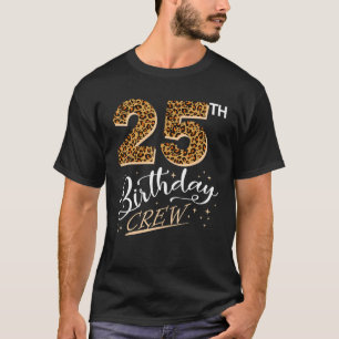 25 Years Old Birthday Leopard Print 25th Birthday  T-Shirt