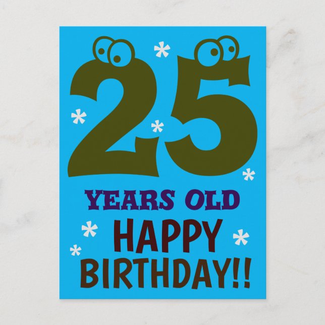 25 YEARS OLD HAPPY BIRTHDAY Fun Postcard (Front)