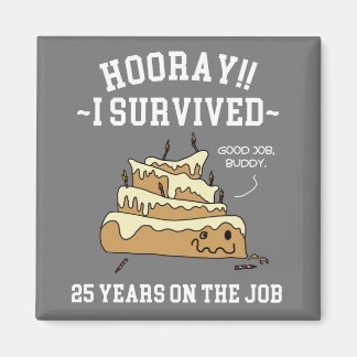 25 Years on the Job 25th Work Anniversary Magnet