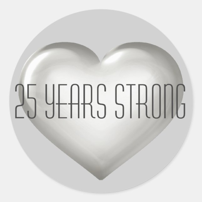25 Years Strong silver heart 25th anniversary Classic Round Sticker (Front)