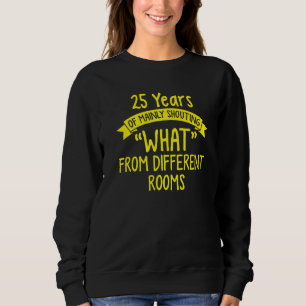 25th 25 Year Wedding Anniversary Shout Husband Wif Sweatshirt