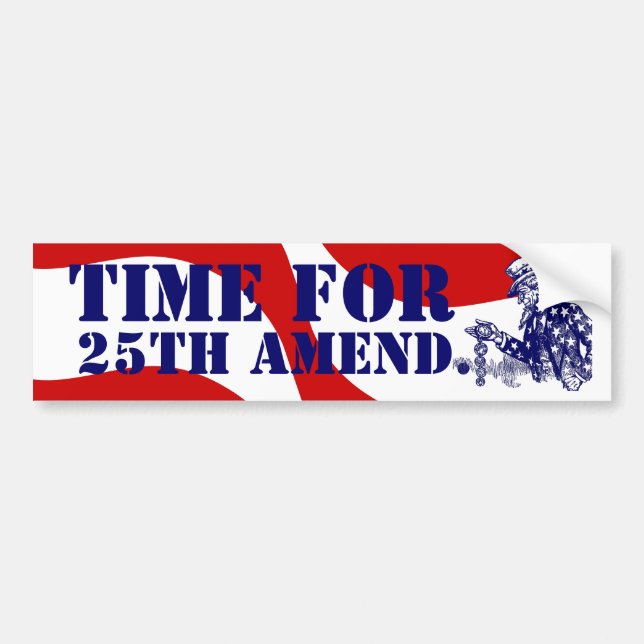 25th Amend Trump Donald President 25th amendment Bumper Sticker (Front)
