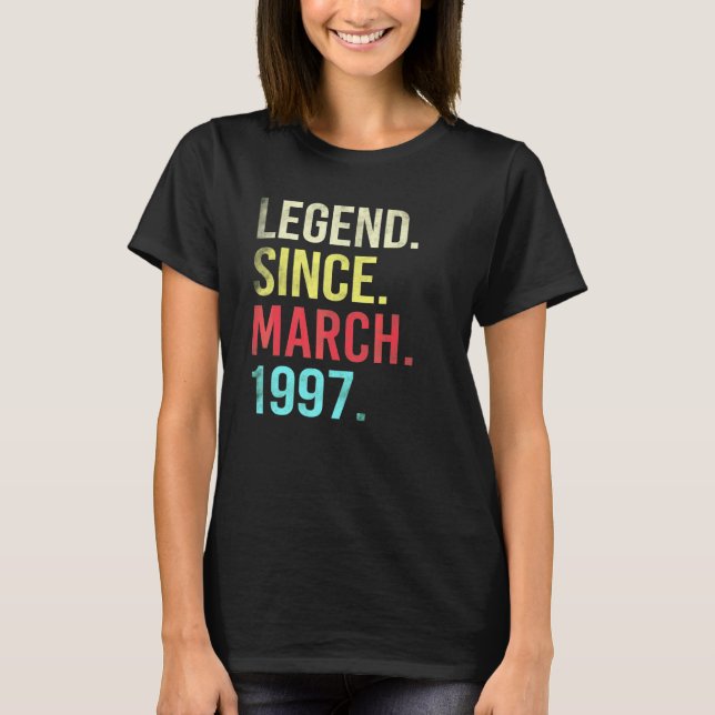 25th Birthday  25 Year Old Legend Since March 1997 T-Shirt (Front)