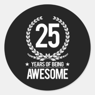 25th Birthday (25 Years Of Being Awesome) Classic Round Sticker