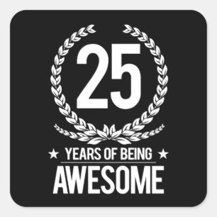 25th Birthday (25 Years Of Being Awesome) Square Sticker