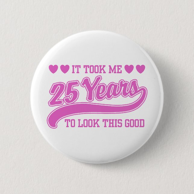 25th Birthday 6 Cm Round Badge (Front)