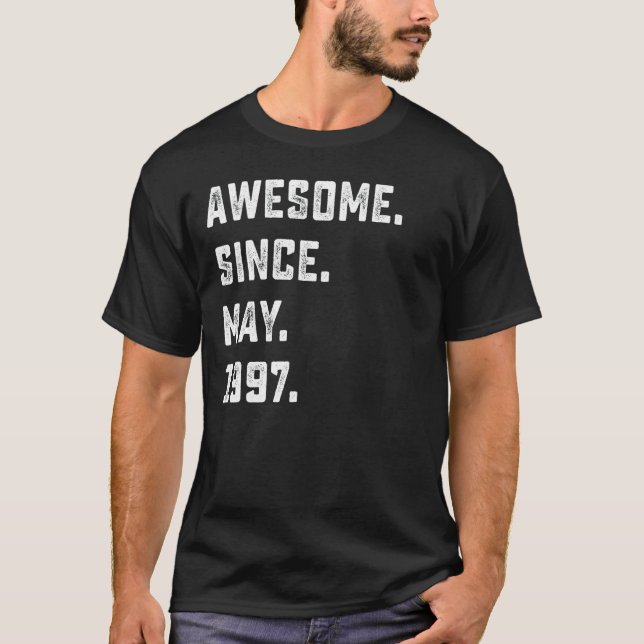 25th Birthday  Awesome Since May 1997 25 Years Old T-Shirt (Front)