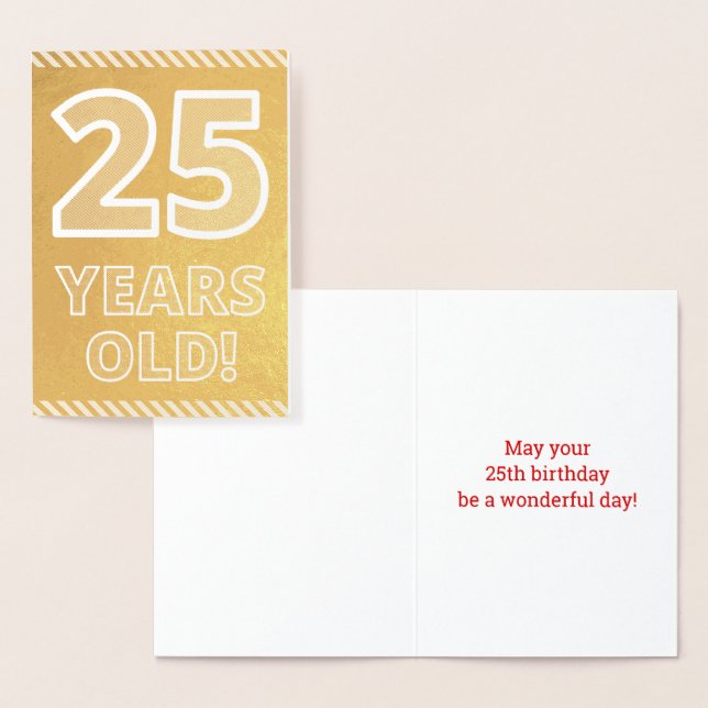 25th Birthday: Bold "25 YEARS OLD!" Gold Foil Card (Display)