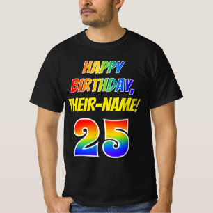 25th Birthday — Bold, Fun, Rainbow 25, Custom Name T-Shirt