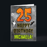 25th Birthday: Eerie Halloween Theme   Custom Name Card<br><div class="desc">The front of this scary and spooky Hallowe’en themed birthday greeting card design features a large number “25”. It also features the message “HAPPY BIRTHDAY, ”, and a personalised name. There are also depictions of a ghost and a bat on the front. The inside features a personalised birthday greeting message,...</div>