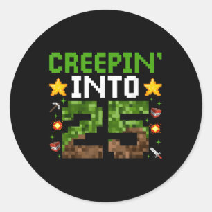 25th Birthday Gamer Pixel Creepin’ Into 25 Video G Classic Round Sticker