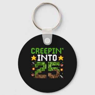 25th Birthday Gamer Pixel Creepin’ Into 25 Video G Key Ring