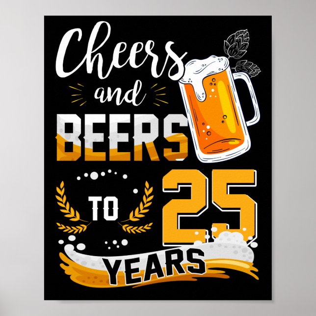 25th Birthday Party Cheers And Beers To 25 Years Poster (Front)