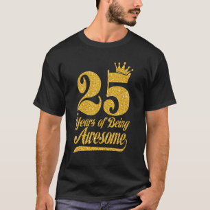 25th Birthday Queen 25 Year Of Being Awesome Crow T-Shirt