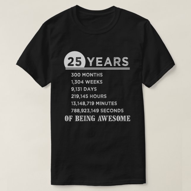 25th Birthday Shirt 25 Years Old Anniversary Gifts (Design Front)