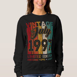 25th Birthday Vintage July 1997 Awesome Epic Legen Sweatshirt