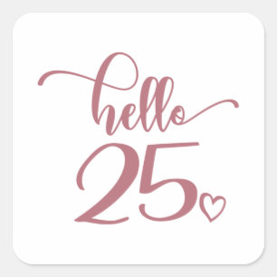 25th Birthday Women Hello 25 Cute 25 Years Old Square Sticker